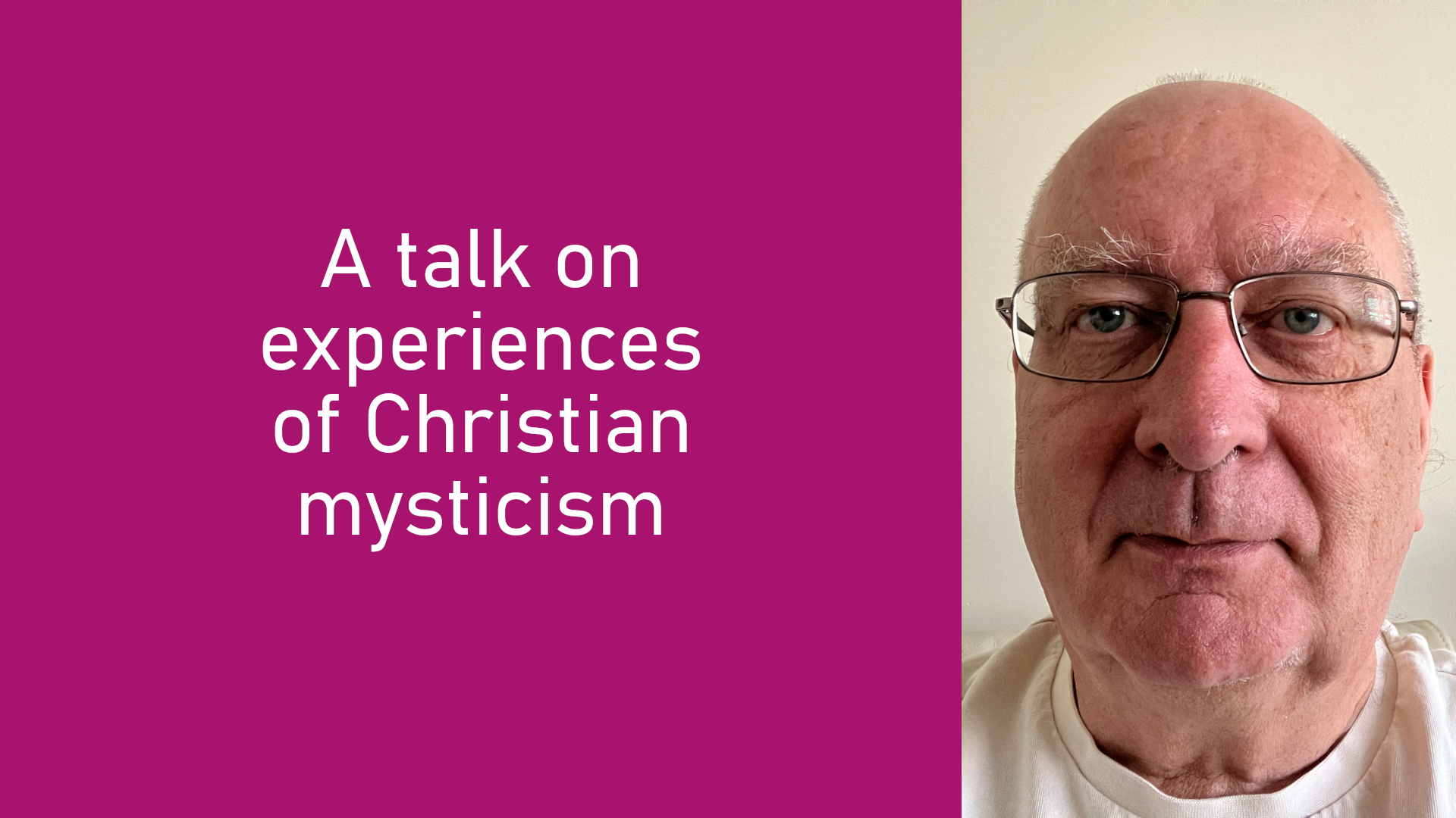 A talk on experiences of Christian mysticism
