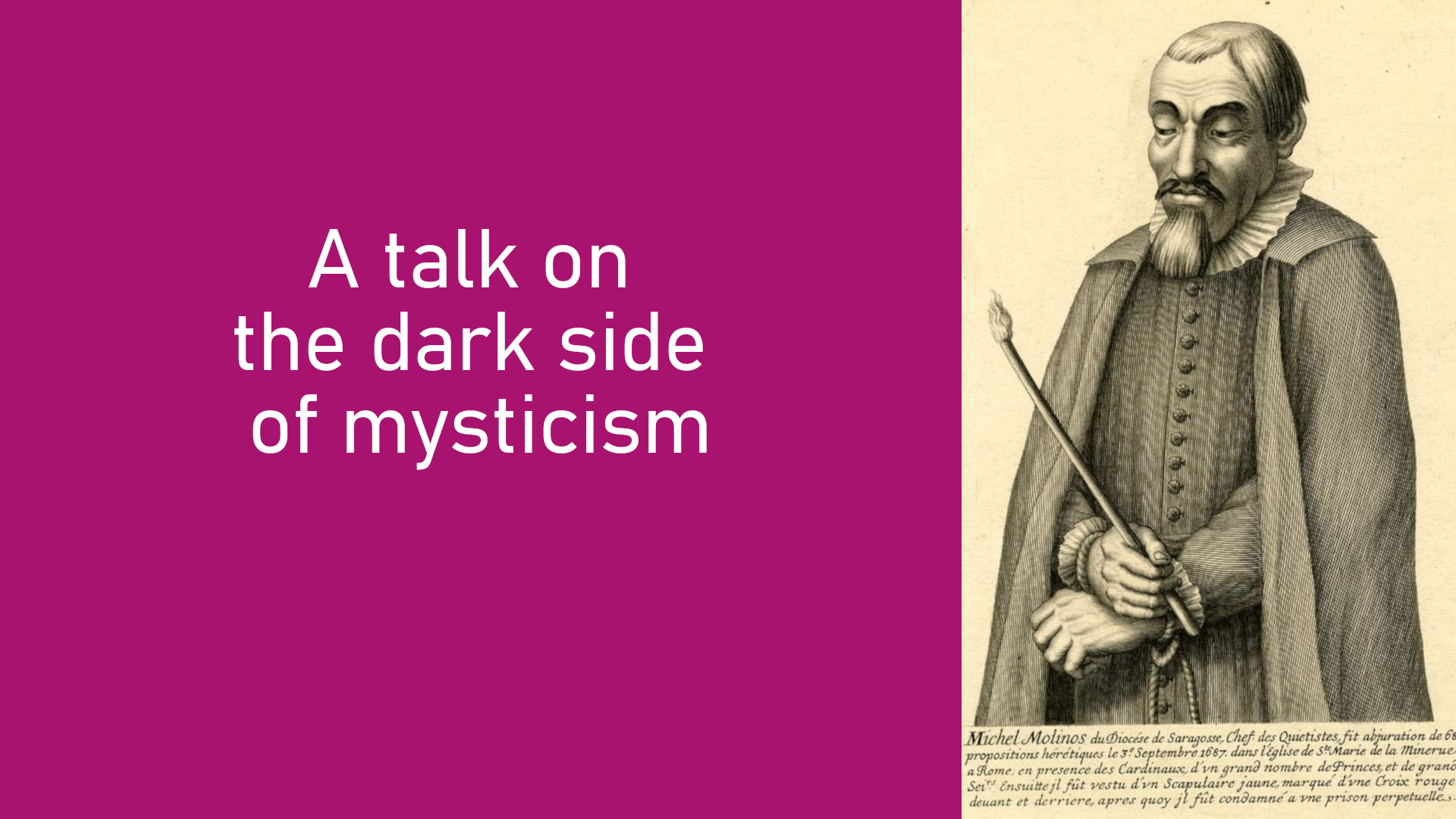 A talk on the dark side of mysticism